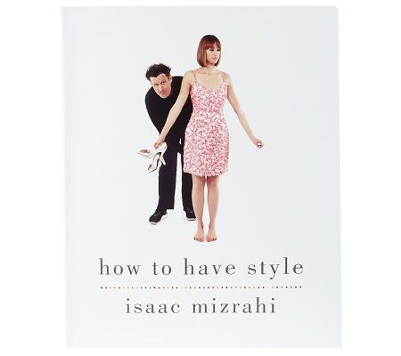 How to Have Style Paperback Book by IsaacMizrahi