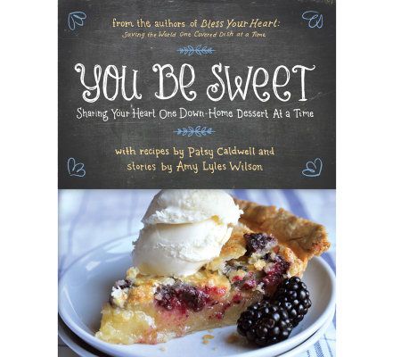 You Be Sweet Cookbook by Patsy Caldwell & Amy Lyles Wilson - F09830
