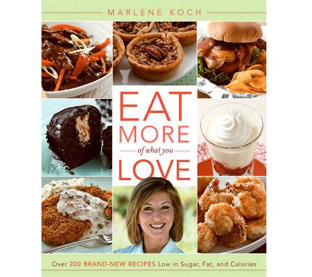 Eat More of What You Love Cookbook by Marlene Koch - F09645